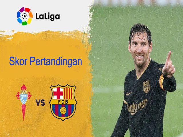 Barcelona , Celta vs Barcelona , La Liga , Situasi Bola Mati , Skor Pertandingan