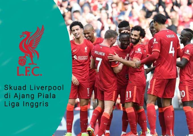 kondisi terkini Trent Alexander , Liverpool , Liverpool akan melakukan rotasi , Piala Liga Inggris 2021-2022