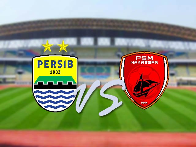 Persib vs PSM Makassar, Persib Bandung vs PSM Makassar