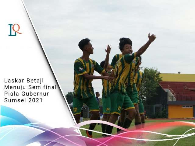 Laskar Betaji , Liga 3 PSSI Sumsel , Piala Gubernur Sumsel , Semifinal Piala Gubernur Sumsel