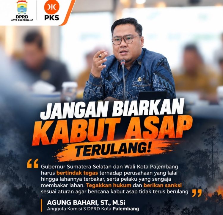 Karhutla di Sumsel Jadi Perhatian, Agung Bahari Minta Pelaku Ditindak Tegas